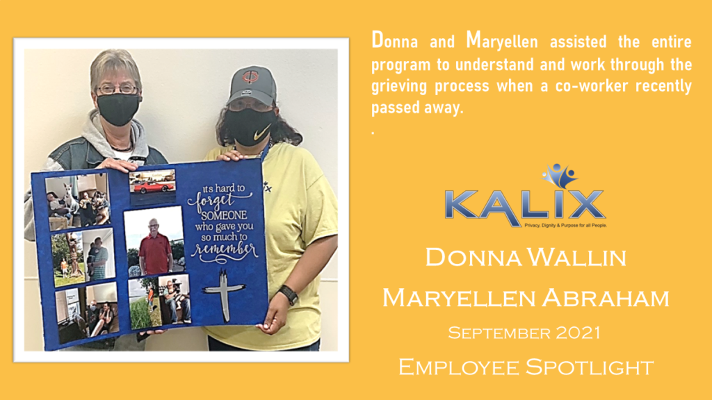 Donna and Maryellen assisted the entire program to understand and work through the grieving process when a co-worker recently passed away.